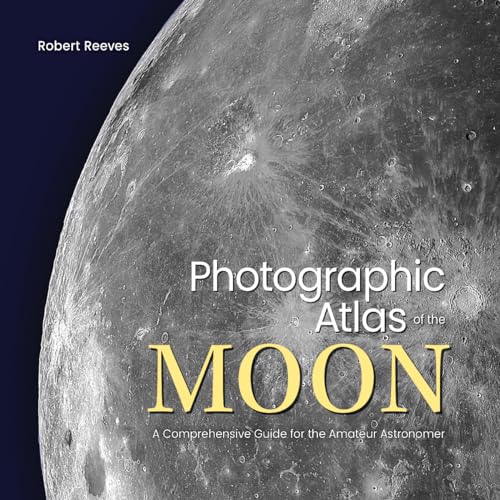 Photographic Atlas of the Moon: A Comprehensive Guide for the Amateur Astronomer von Firefly Books