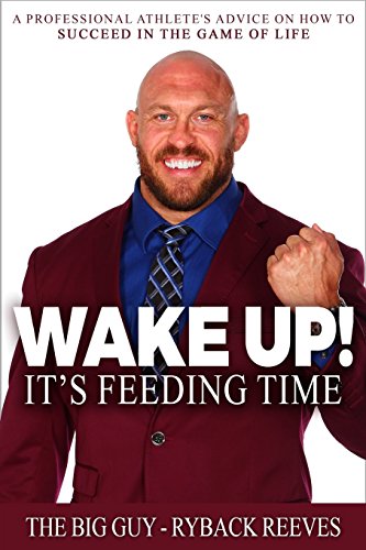 Wake Up! It's Feeding Time: A Professional Athlete's Advice on How to Succeed in the Game of Life von Archangel Ink