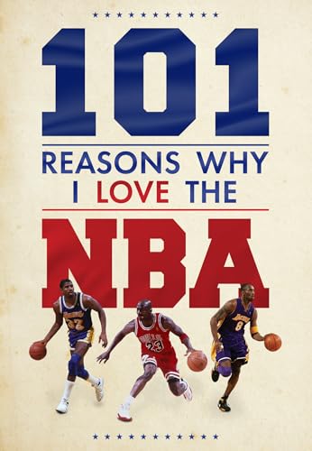 101 Reasons Why I Love the NBA von Sona Books
