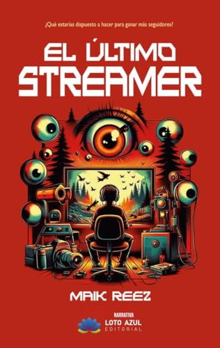 El último streamer: ¿Qué estarías dispuesto a hacer para ganar más seguidores? (Narrativa, Band 70) von Loto Azul