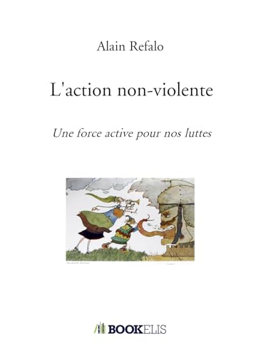 L'action non-violente: Une force active pour nos luttes von BOOKELIS