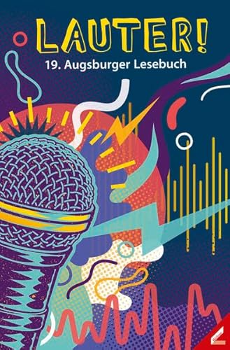 Lauter!: 19. Augsburger Lesebuch