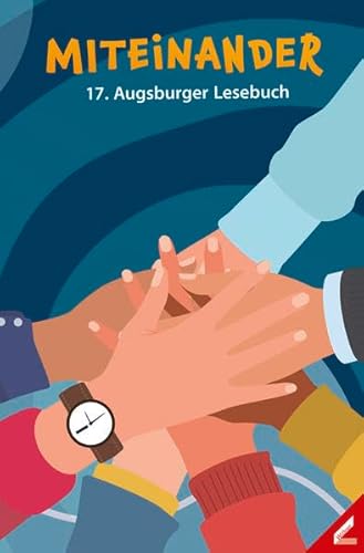 Miteinander: 17. Augsburger Lesebuch
