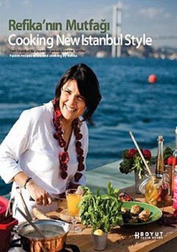 Refikanin Mutfagi: Cooking New Istanbul Style von Boyut Yayin Grubu