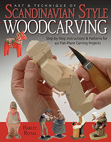 Art & Technique of Scandinavian Style Woodcarving: Step-by-Step Instructions & Patterns for 40 Flat-Plane Carving Projects