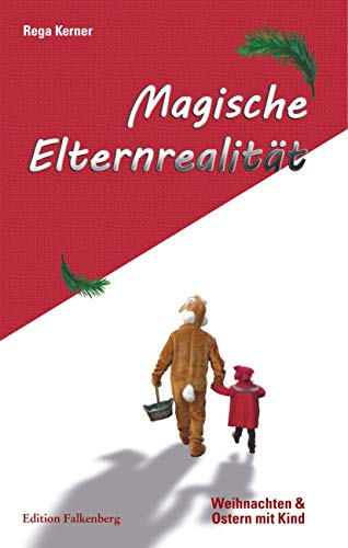 Magische Elternrealität: Weihnachten und Ostern mit Kind. Vier amüsante Novellen aus Bremen