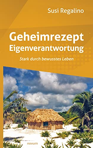 Geheimrezept Eigenverantwortung: Stark durch bewusstes Leben