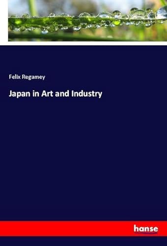 Japan in Art and Industry: DE von hansebooks