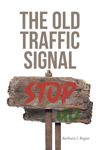 The Old Traffic Signal von Christian Faith Publishing