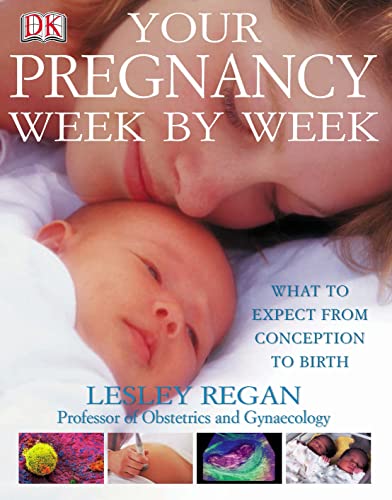 Your Pregnancy Week by Week: What to Expect from Conception to Birth von DK