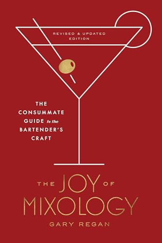 The Joy of Mixology, Revised and Updated Edition: The Consummate Guide to the Bartender's Craft von CROWN