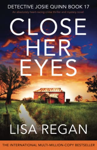 Close Her Eyes: An absolutely heart-racing crime thriller and mystery novel (Detective Josie Quinn, Band 17)