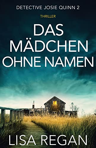 Das Mädchen ohne Namen: Thriller (Detective Josie Quinn, Band 2)