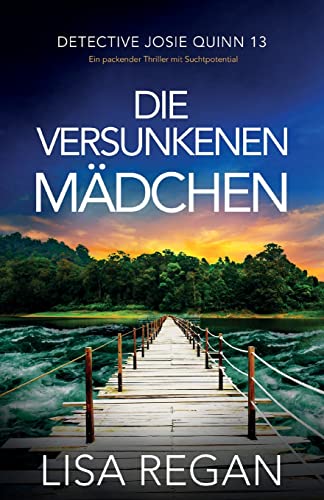 Die versunkenen Mädchen: Ein packender Thriller mit Suchtpotential (Detective Josie Quinn, Band 13) von Bookouture