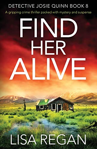 Find Her Alive: A gripping crime thriller packed with mystery and suspense (Detective Josie Quinn, Band 8) von Bookouture