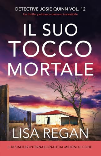 Il suo tocco mortale: Un thriller poliziesco davvero irresistibile (Detective Josie Quinn, Band 12) von Bookouture