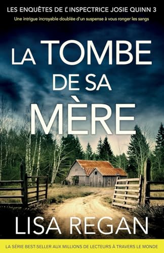 La Tombe de sa mère: Une intrigue incroyable doublée d'un suspense à vous ronger les sangs (Les enquêtes de l'inspectrice Josie Quinn, Band 3) von Bookouture