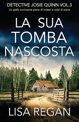 La sua tomba nascosta: Un giallo avvincente pieno di misteri e colpi di scena (Detective Josie Quinn, Band 3) von Bookouture