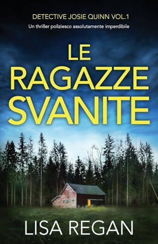 Le ragazze svanite: Un thriller poliziesco assolutamente imperdibile (Detective Josie Quinn, Band 1) von Bookouture