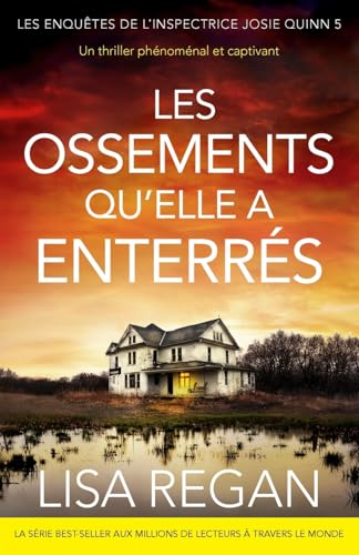 Les Ossements qu'elle a enterrés: Un thriller phénoménal et captivant (Les enquêtes de l'inspectrice Josie Quinn, Band 5)