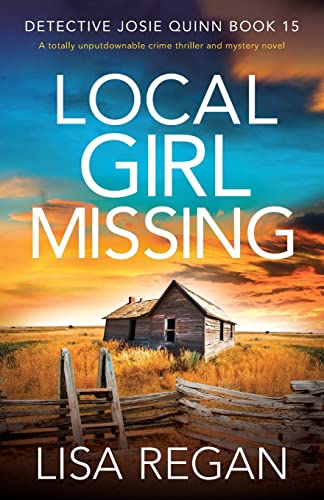 Local Girl Missing: A totally unputdownable crime thriller and mystery novel (Detective Josie Quinn, Band 15) von Bookouture