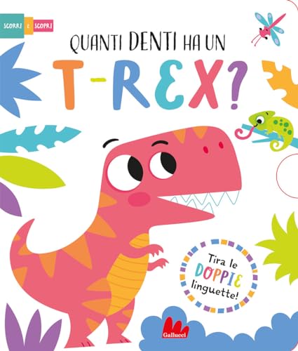 Quanti denti ha un t-rex? Scorri e scopri. Ediz. a colori (Artedicarte) von Gallucci