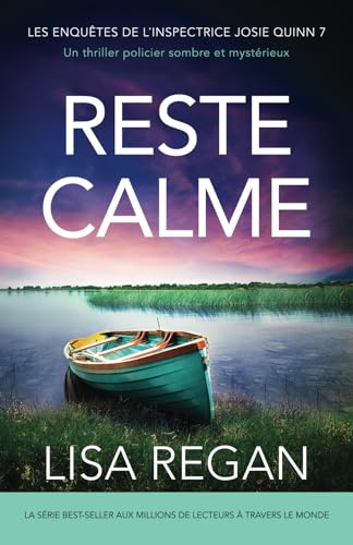 Reste calme: Un thriller policier sombre et mystérieux (Les enquêtes de l'inspectrice Josie Quinn, Band 7) von Bookouture