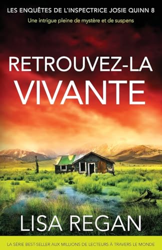 Retrouvez-la vivante: Une intrigue pleine de mystère et de suspens (Les Enquêtes de l'Inspectrice Josie Quinn) von Bookouture