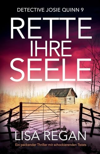 Rette ihre Seele: Ein packender Thriller mit schockierenden Twists (Detective Josie Quinn, Band 9) von Bookouture