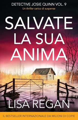 Salvate la sua anima: Un thriller carico di suspense (Detective Josie Quinn, Band 9)