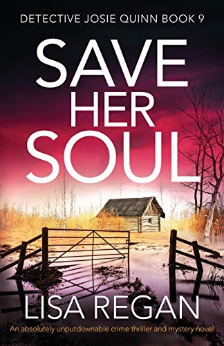Save Her Soul: An absolutely unputdownable crime thriller and mystery novel (Detective Josie Quinn, Band 9) von Bookouture