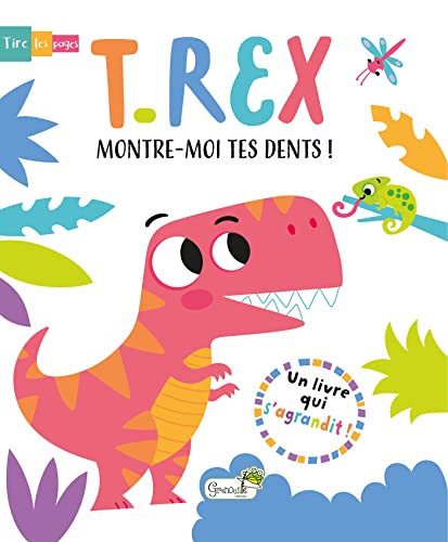T-rex, montre-moi tes dents !: Un livre qui s'agrandit !
