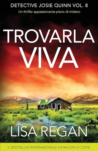 Trovarla viva: Un thriller appassionante pieno di mistero (Detective Josie Quinn, Band 8) von Bookouture