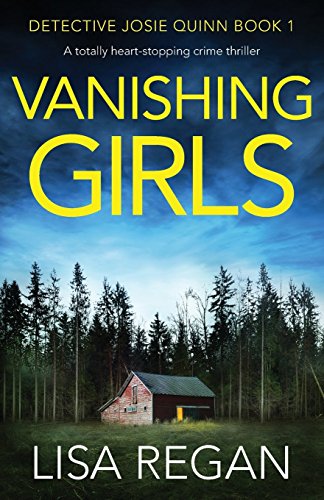 Vanishing Girls: A totally heart-stopping crime thriller (Detective Josie Quinn, Band 1) von Bookouture
