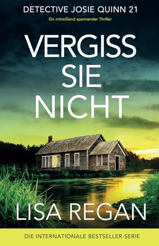 Vergiss sie nicht: Ein mitreißend spannender Thriller (Detective Josie Quinn, Band 21) von Bookouture