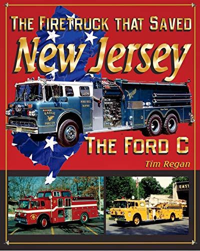 The Firetruck that Saved New Jersey: The Ford C von Blurb