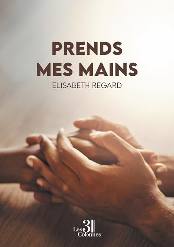 Prends mes mains von Les trois colonnes