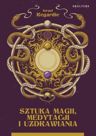 Sztuka magii, medytacji i uzdrawiania von Okultura