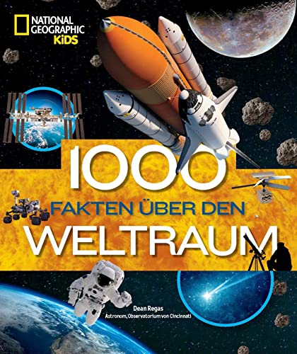 1000 Fakten über den Weltraum: National Geographic Kids; für Kinder ab 8 Jahren von White Star Verlag