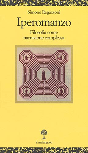 Iperomanzo. Filosofia come narrazione complessa (Opuscula)