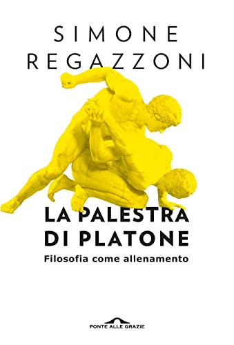 La palestra di Platone. Filosofia come allenamento (Saggi) von SAGGI