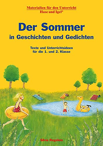 Der Sommer in Geschichten und Gedichten: Texte und Unterrichtsideen für die 1. und 2. Klasse von Hase und Igel Verlag