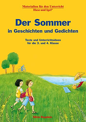 Der Sommer in Geschichten und Gedichten: Texte und Unterrichtsideen für die 3. und 4. Klasse von Hase und Igel Verlag