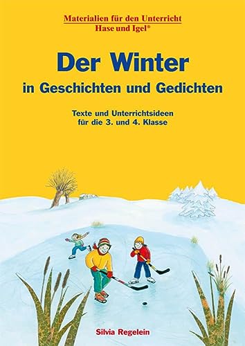 Der Winter in Geschichten und Gedichten: Texte und Unterrichtsideen für die 3. und 4. Klasse von Hase und Igel Verlag