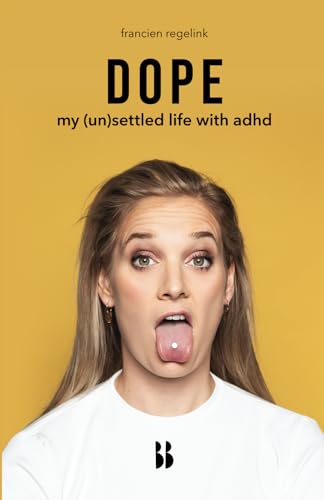 Dope: my (un)settled life with add