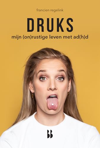 Druks [1]: mijn (on)rustige leven met ad(h)d (Hoofdzaken) von Blossom Books BOLD