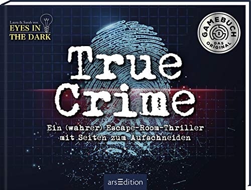 True Crime: Ein (wahrer) Escape-Room-Thriller mit Seiten zum Aufschneiden mit Seiten zum Aufschneiden | Von den Machern des True-Crime-Podcasts Eyes in the Dark von Ars Edition