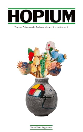 HOPIUM: Texte zu Zeitenwende, Technokratie und Korporatismus III (regenauer.press | Anthologie) von regenauer.press