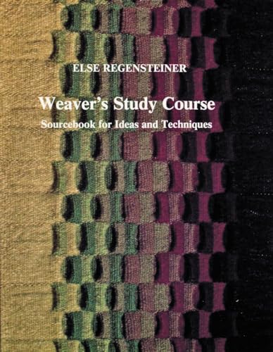 Weaver's Study Course:: Sourcebook for Ideas and Techniques Weaver's Study Course:: Sourcebook for Ideas and Techniques von Schiffer Publishing
