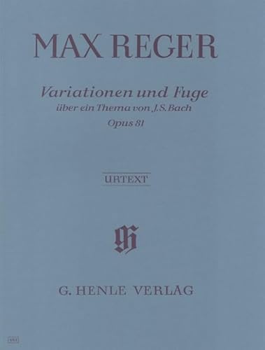 Variationen und Fuge über ein Thema von Joh. Seb. Bach op. 81: Besetzung: Klavier zu zwei Händen (G. Henle Urtext-Ausgabe) von HENLE VERLAG
